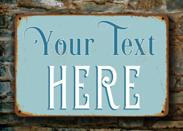 CUSTOM Sign ANY TEXT Customizable Vintage Sign Vintage Style Aluminum Composite Custom Sign Weatherproof Sign Personalized Sign Your Text 9 