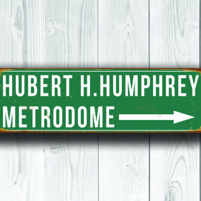 Hubert H Humphrey Metrodome sign