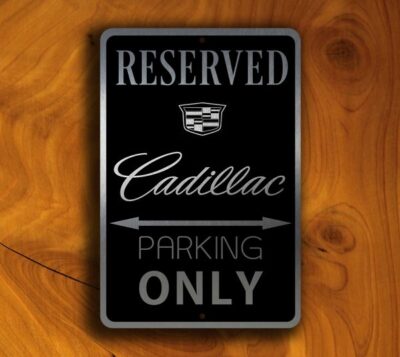 Cadillac Parking Only Sign