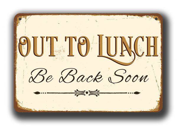 Out To Lunch Sign 