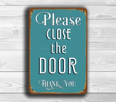 CLOSE THE DOOR Sign