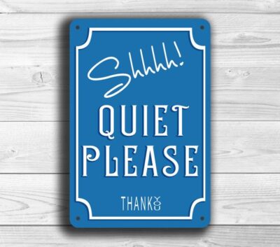 QUIET PLEASE Sign