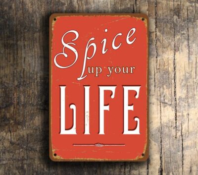 SPICE Up Your LIFE SIGN