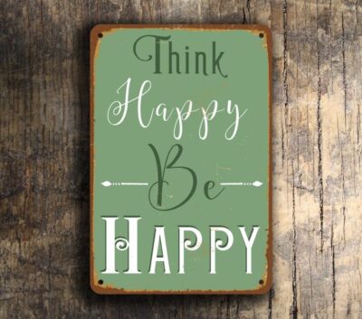 THINK HAPPY Be HAPPY Sign