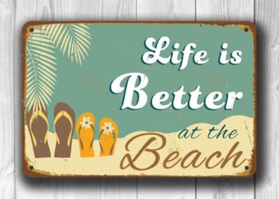 Life is better at the beach Sign