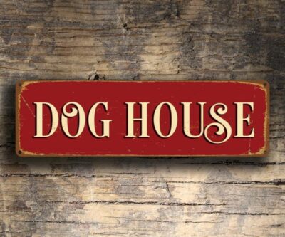 DOG HOUSE SIGN