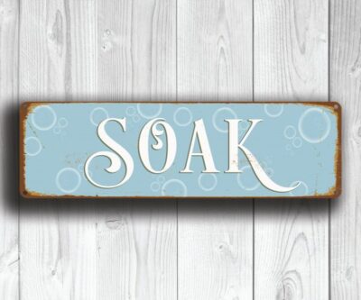 Vintage style Soak Bathroom Sign