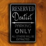 DENTIST PARKING ONLY Sign