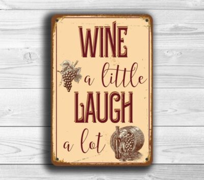 Wine a little laugh a lot sign