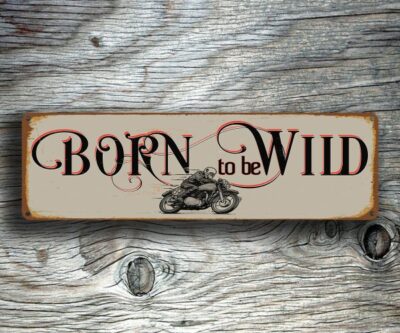 Born to be wild sign