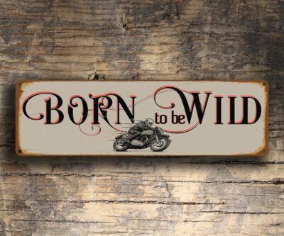 Born to be wild sign