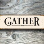 Gather Sign - Vintage Gather Sign - Classic Metal Signs