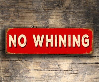 No Whining Sign