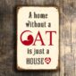 A home without a cat is just a house