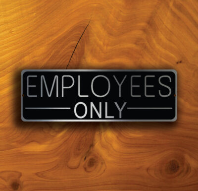 EMPLOYEES ONLY SIGN