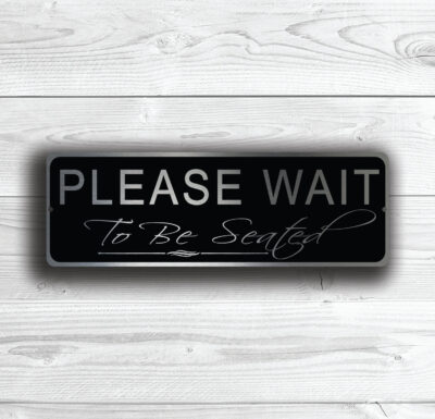 please-wait-to-be-seated-sign-1