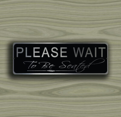 please-wait-to-be-seated-sign-2