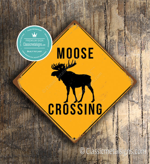 MOOSE CROSSING SIGN - Classic Metal Signs