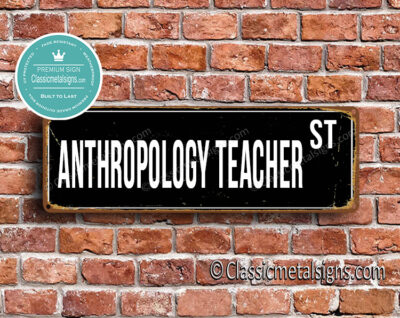 Anthropology Teacher Street Sign Gift