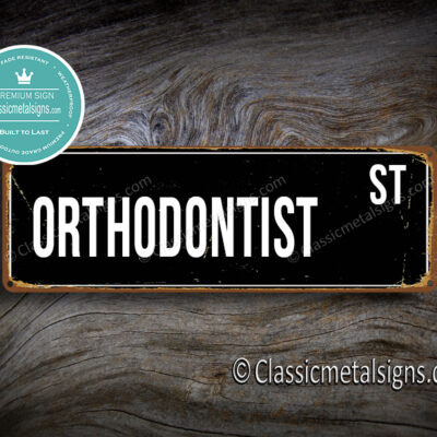 Orthodontist Street Sign Gift