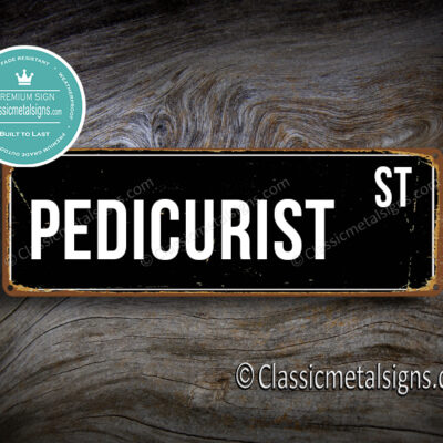 Pedicurist Street Sign Gift