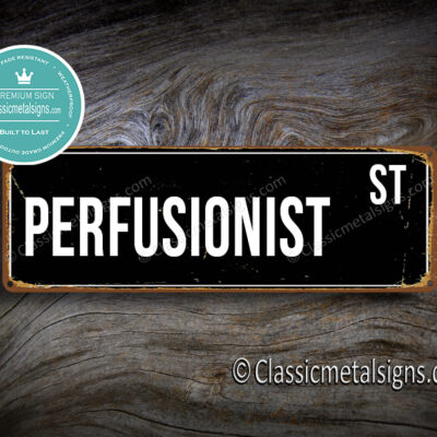 Perfusionist Street Sign Gift