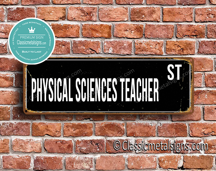 Physical Sciences Teacher Street Sign Gift