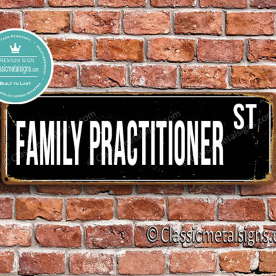 Family Practitioner Street Sign Gift