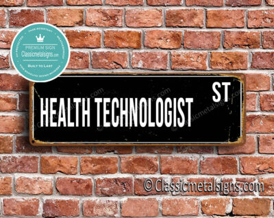 Health Technologist Street Sign Gift