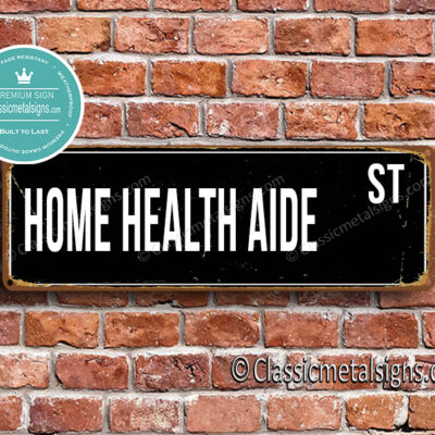 Home Health Aide Street Sign Gift