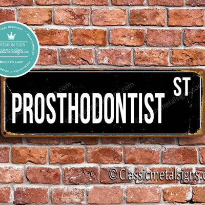 Prosthodontist Street Sign Gift