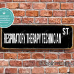 Respiratory Therapy Technician Street Sign Gift