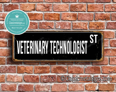 Veterinary Technologist Street Sign Gift