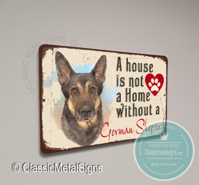 A House is not a home without a German Shepard Signs