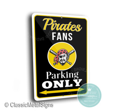 Pirates Parking Only Signs