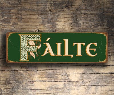 Failte Sign - Irish Signs