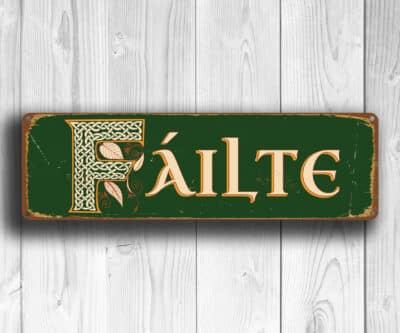 Failte Sign - Irish Welcome Sign