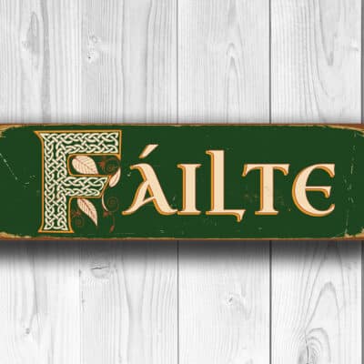 Failte Sign - Irish Welcome Sign