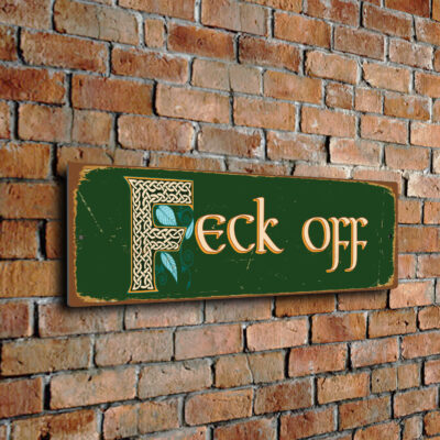 Feck Off Sign