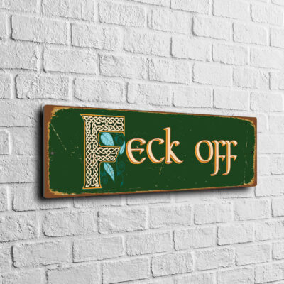 Feck Off Sign