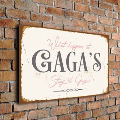 What Happens at Gaga's Stays at Gaga's Sign