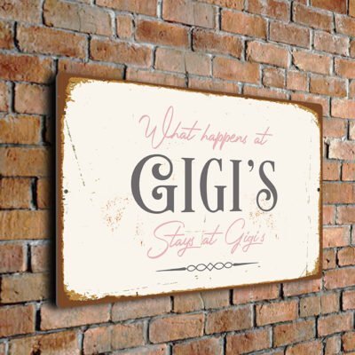 What Happens at Gigi's Stays at Gigi's Sign