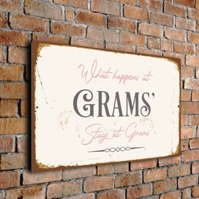 What Happens at Grams' Stays at Grams' Sign