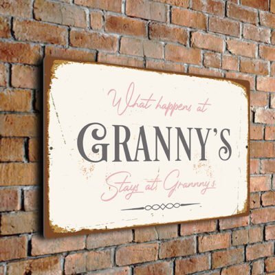 What Happens at Granny's Stays at Granny's Sign