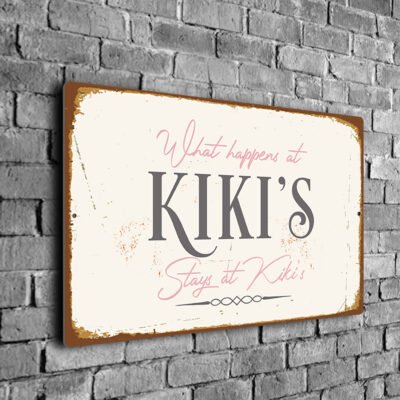 What Happens at Kiki's Stays at Kiki's Sign