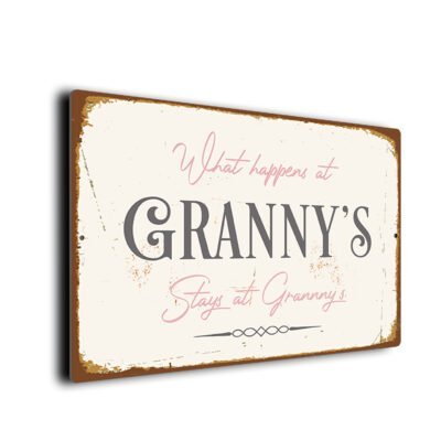 What Happens at Granny's Stays at Granny's Sign