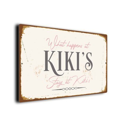 What Happens at Kiki's Stays at Kiki's Sign