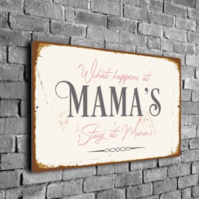 What Happens at Mama's Stays at Mama's Sign