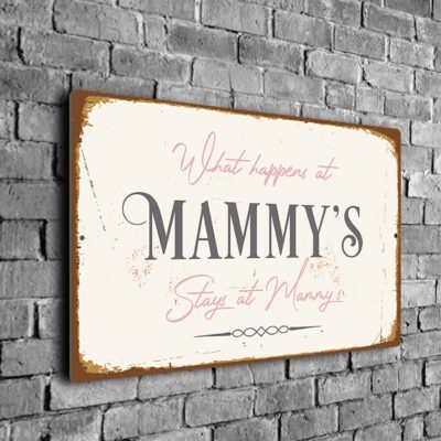 What Happens at Mammy's Stays at Mammy's Sign,