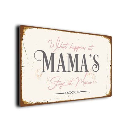 What Happens at Mama's Stays at Mama's Sign